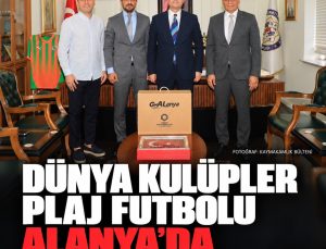 Dünya kulüpleri Alanya’da buluşacak: Plaj futbolu şampiyonası için hazırlıklar sürüyor