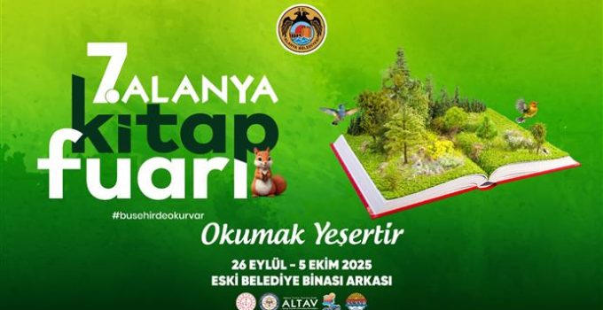 Alanya Kitap Fuarı Başlıyor: “Okumak Yeşertir” Temasıyla Kitapseverleri Buluşturacak