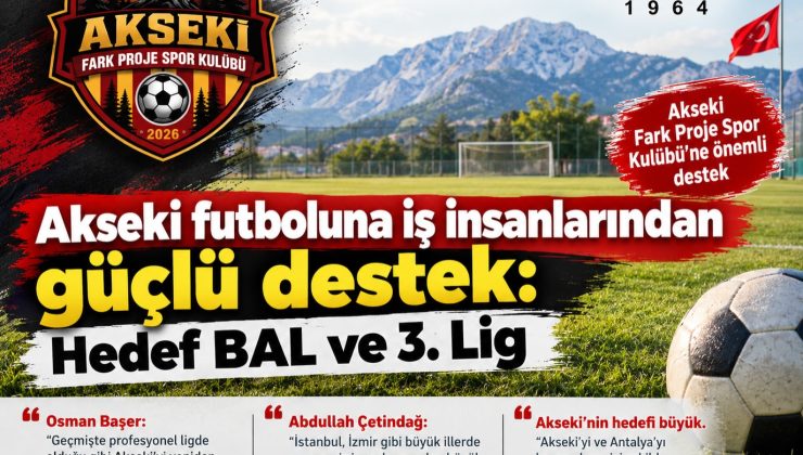 Akseki futboluna iş insanlarından destek: Hedef önce BAL, ardından 3. Lig