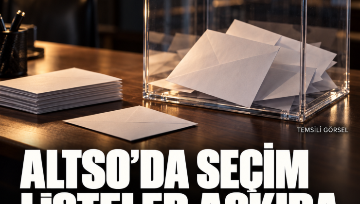 ALTSO seçiminde listeler askıda: 10 Ekim’de 35 sandık kurulacak