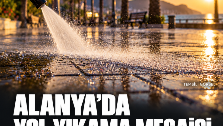 Alanya’da yol yıkama mesaisi: Mahmutlar’dan çarşı ve sahil yollarına temizlik