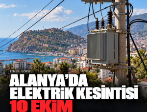 Alanya’da 10 Ekim’de elektrik kesintisi: Beş mahallenin belirli adresleri etkilenecek