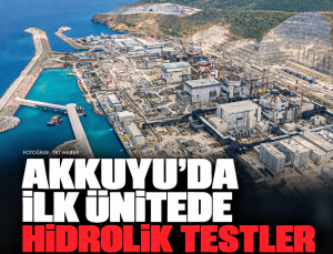 Akkuyu’nun ilk ünitesinde hidrolik testler tamamlandı