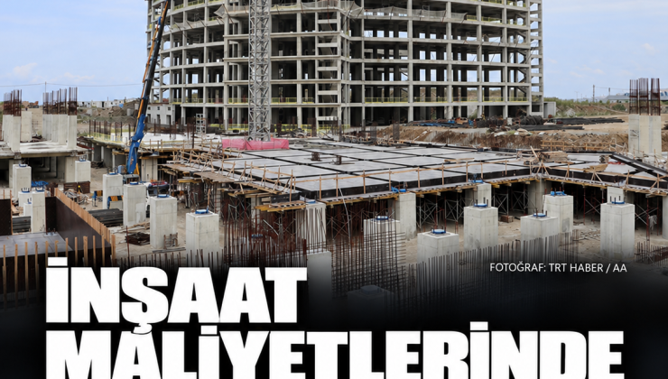 İnşaat maliyetleri ağustosta yükseldi: Yıllık artış yüzde 29,59