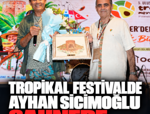 Tropikal festivalin sahnesinde Ayhan Sicimoğlu: Alanya’da müzikli buluşma